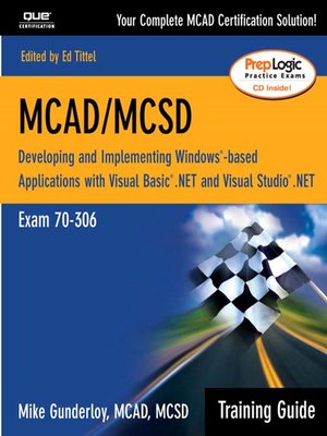 cover image of MCAD/MCSD Training Guide (70-306): Developing and Implementing Windows-Based Applications with Visual Basic.NET and Visual Studio.NET
